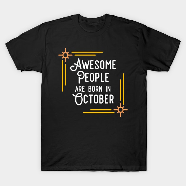 Awesome People Are Born In October (White Text, Framed) T-Shirt by inotyler